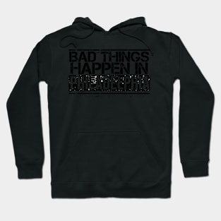 bad things happen in philadelphia Hoodie